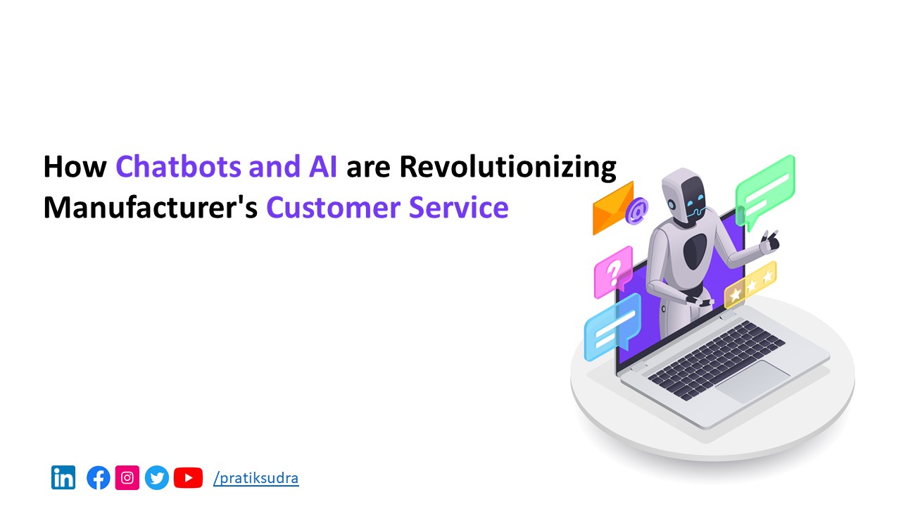 How Chatbots and AI are Revolutionizing Manufacturer's Customer Service